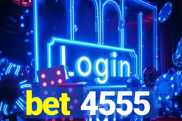 bet 4555